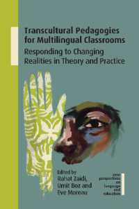 多言語教育のための文化を超える教育学<br>Transcultural Pedagogies for Multilingual Classrooms : Responding to Changing Realities in Theory and Practice (New Perspectives on Language and Education)