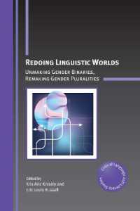 Redoing Linguistic Worlds : Unmaking Gender Binaries, Remaking Gender Pluralities (Critical Language and Literacy Studies)