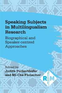 多言語主義研究における話す主体<br>Speaking Subjects in Multilingualism Research : Biographical and Speaker-centred Approaches (Researching Multilingually)