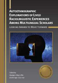 Autoethnographic Explorations of Lived Raciolinguistic Experiences among Multilingual Scholars : Looking Inward to Move Forward (Critical Language and Literacy Studies)