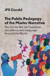 The Public Pedagogy of the Master Narrative : The Stories We Tell Ourselves about Race and Language around the World