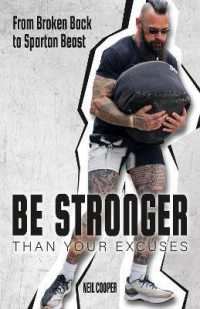 Be Stronger than Your Excuses : From Broken Back to Spartan Beast