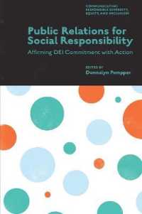 Public Relations for Social Responsibility : Affirming DEI Commitment with Action (Communicating Responsible Diversity, Equity, and Inclusion)