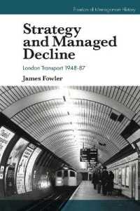 Strategy and Managed Decline : London Transport 1948-87 (Frontiers of Management History)