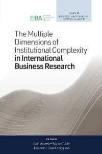 国際ビジネス研究における制度的複雑性<br>The Multiple Dimensions of Institutional Complexity in International Business Research (Progress in International Business Research)