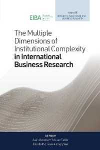 国際ビジネス研究における制度的複雑性<br>The Multiple Dimensions of Institutional Complexity in International Business Research (Progress in International Business Research)