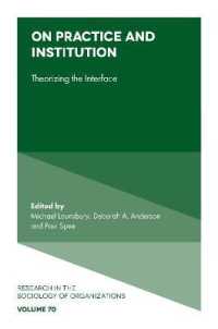 On Practice and Institution : Theorizing the Interface (Research in the Sociology of Organizations)