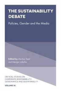 持続可能性をめぐる論争：政策、ジェンダーとメディア<br>The Sustainability Debate : Policies, Gender and the Media (Critical Studies on Corporate Responsibility, Governance and Sustainability)
