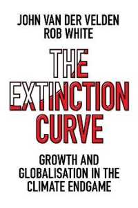 The Extinction Curve : Growth and Globalisation in the Climate Endgame