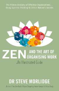 Zen and the Art of Organising Work: an Illustrated Guide : The Hidden Anatomy of Effective Organisations... Using Systems Thinking to Unlock Nature's Secrets