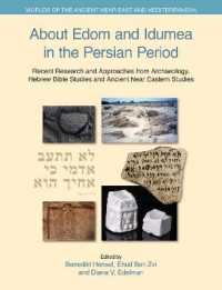 About Edom and Idumea in the Persian Period : Recent Research and Approaches from Archaeology, Hebrew Bible Studies and Ancient Near Eastern Studies (Worlds of the Ancient Near East and Mediterranean)