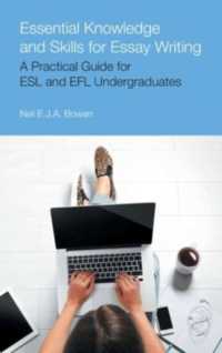 Essential Knowledge and Skills for Essay Writing : A Practical Guide for ESL and Efl Undergraduates (Frameworks for Writing)