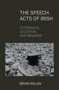 The Speech Acts of Irish : Utterance, Situation and Meaning