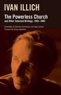 The Powerless Church and Other Selected Writings， 1955-1985