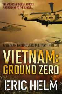 Vietnam: Ground Zero (Vietnam Ground Zero Military Thrillers)