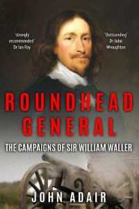 Roundhead General : The Campaigns of Sir William Waller (Uncovering the Seventeenth Century)