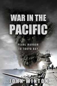War in the Pacific : Pearl Harbor to Tokyo Bay (World War Two at Sea)