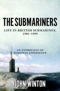 The Submariners : Life in British Submarines, 1901-1999