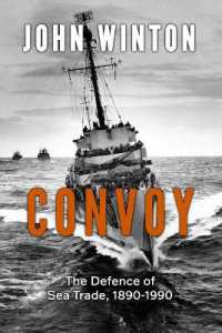 Convoy : The Defence of Sea Trade 1890-1990 (20th Century Naval Innovations)