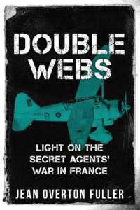 Double Webs : Light on the Secret Agents' War in France (Espionage and Counter Espionage in World War Two)