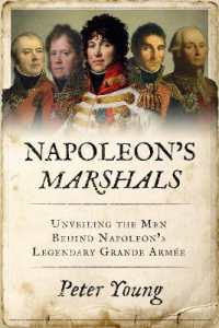 Napoleon's Marshals: Unveiling the Men Behind Napoleon's Legendary Grande Armée