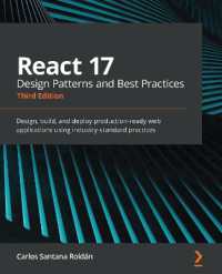 React 17 Design Patterns and Best Practices : Design, build, and deploy production-ready web applications using industry-standard practices （3RD）