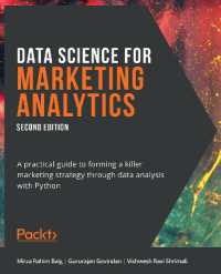 Data Science for Marketing Analytics : A practical guide to forming a killer marketing strategy through data analysis with Python, 2nd Edition （2ND）