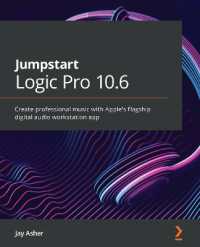 Jumpstart Logic Pro 10.6 : Create professional music with Apple's flagship digital audio workstation app