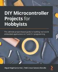 DIY Microcontroller Projects for Hobbyists : The ultimate project-based guide to building real-world embedded applications in C and C++ programming