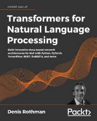 Transformers for Natural Language Processing : Build innovative deep neural network architectures for NLP with Python, PyTorch, TensorFlow, BERT, RoBERTa, and more