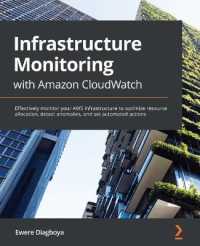 Infrastructure Monitoring with Amazon CloudWatch : Effectively monitor your AWS infrastructure to optimize resource allocation, detect anomalies, and set automated actions