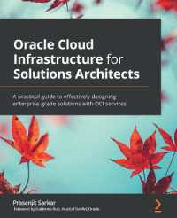 Oracle Cloud Infrastructure for Solutions Architects : A practical guide to effectively designing enterprise-grade solutions with OCI services