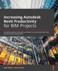 Increasing Autodesk Revit Productivity for BIM Projects : A practical guide to using Revit workflows to improve productivity and efficiency in BIM projects