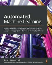 Automated Machine Learning : Hyperparameter optimization, neural architecture search, and algorithm selection with cloud platforms