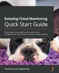 Datadog Cloud Monitoring Quick Start Guide : Proactively create dashboards, write scripts, manage alerts, and monitor containers using Datadog