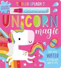 Colour Splash Unicorn Magic （Board Book）