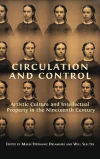 Circulation and Control : Artistic Culture and Intellectual Property in the Nineteenth Century （Hardback）