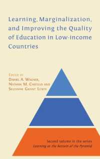 Learning, Marginalization, and Improving the Quality of Education in Low-income Countries (Learning at the Bottom of the Pyramid) （Hardback）