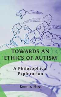 Towards an Ethics of Autism : A Philosophical Exploration （Hardback）