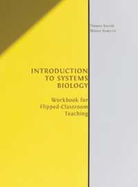 Introduction to Systems Biology : Workbook for Flipped-classroom Teaching （Hardback）