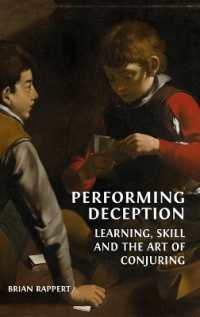 Performing Deception : Learning, Skill and the Art of Conjuring （Hardback）