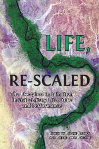 Life, Re-Scaled : The Biological Imagination in Twenty-First-Century Literature and Performance