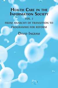 Health Care in the Information Society : Volume 2: from Anarchy of Transition to Programme for Reform