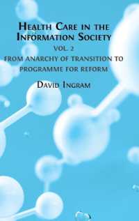 Health Care in the Information Society : Volume 2: from Anarchy of Transition to Programme for Reform