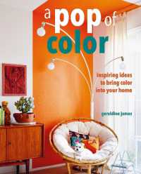 A Pop of Color : Inspiring Ideas to Bring Color into Your Home （US）