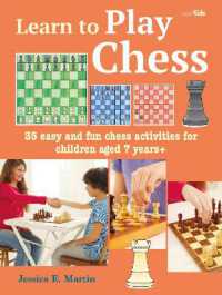 Learn to Play Chess : 35 Easy and Fun Chess Activities for Children Aged 7 Years + (Learn to Craft)