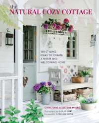 The Natural Cozy Cottage : 100 Styling Ideas to Create a Warm and Welcoming Home
