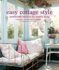 Easy Cottage Style : Comfortable Interiors for Country Living