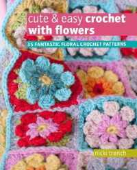 Cute & Easy Crochet with Flowers : 35 Fantastic Floral Crochet Patterns （UK）