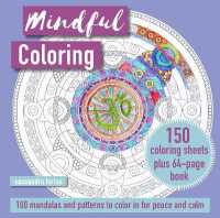 Mindful Coloring: 100 Mandalas and Patterns to Color in for Peace and Calm : 150 Coloring Sheets Plus 64-Page Book （US）
